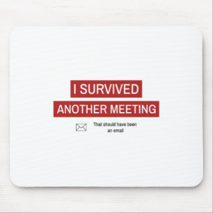 Ich überlebte ein anderes Meeting Mousepad