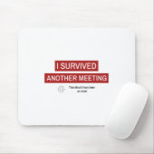 Ich überlebte ein anderes Meeting Mousepad (Mit Mouse)