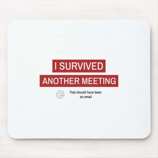 Ich überlebte ein anderes Meeting Mousepad (Vorne)