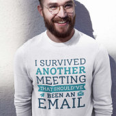Ich überlebte ein anderes Meeting Sweatshirt
