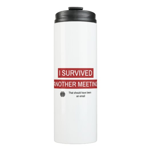 Ich überlebte ein anderes Meeting Thermosbecher (Vorderseite)