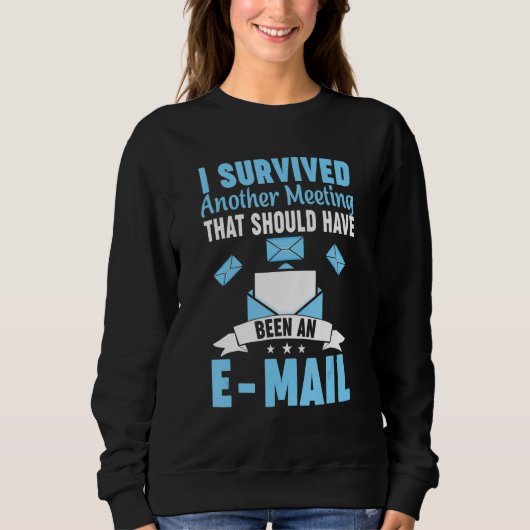 Ich überlebte ein anderes Treffen, das eigentlich Sweatshirt (Vorderseite)