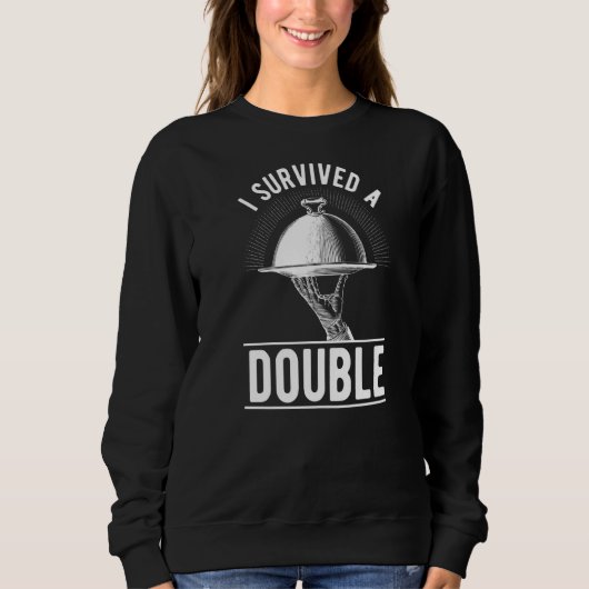 Ich überlebte ein Doppel-Restaurant-Bediener warte Sweatshirt (Vorderseite)