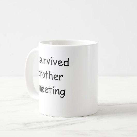 Ich überlebte ein weiteres Treffen lustigen Schlam Kaffeetasse (Vorderseite Links)
