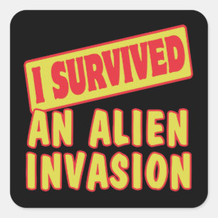 ICH ÜBERLEBTE EINE ALIEN INVASION QUADRATISCHER AUFKLEBER