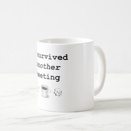 Ich überlebte eine andere Tasse bei einem Treffen (VorderseiteRechts)