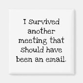 Ich überlebte eine Sitzung, die eine E-Mail hätte Magnet (Vorne)