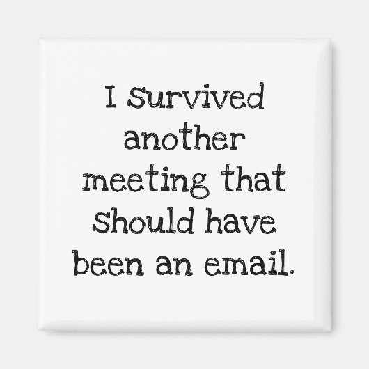 Ich überlebte eine Sitzung, die eine E-Mail hätte Magnet (Vorne)