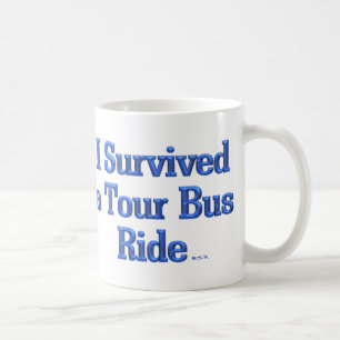 Ich überlebte eine Tour-Bus-Fahrt links Tasse