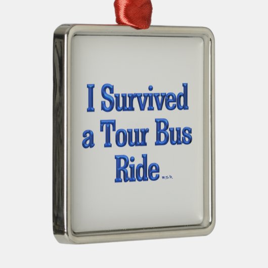 Ich überlebte eine Tour-Bus-Ride-Medaille Ornament Aus Metall (Rechts)
