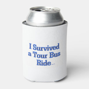 Ich überlebte eine Tour Bus Ride weiß kann kühler  Dosenkühler