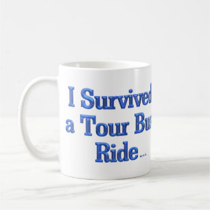Ich überlebte eine Tour Bus-Tasse Kaffeetasse