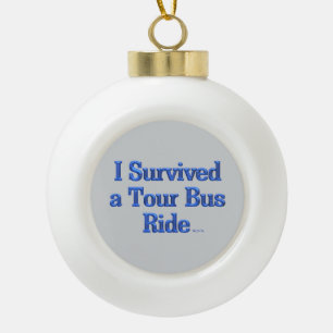 Ich überlebte eine Tourbusfahrt blaue Keramik-Kuge Keramik Kugel-Ornament