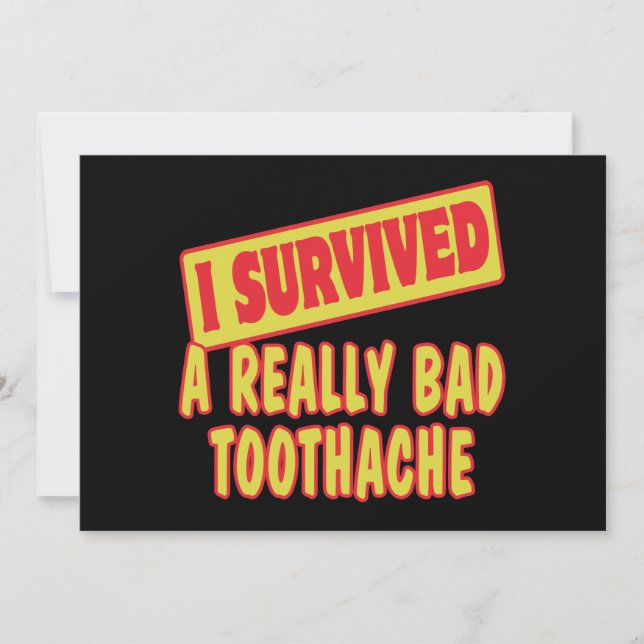 ICH ÜBERLEBTE EINE WIRKLICH SCHLECHTE TOOTHACHE (Vorderseite)