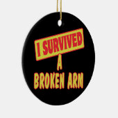 ICH ÜBERLEBTE EINEN BROKEN ARM KERAMIKORNAMENT (Rechts)