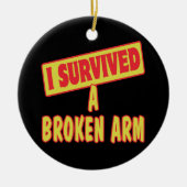 ICH ÜBERLEBTE EINEN BROKEN ARM KERAMIKORNAMENT (Vorne)