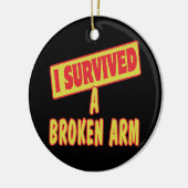 ICH ÜBERLEBTE EINEN BROKEN ARM KERAMIKORNAMENT (Links)
