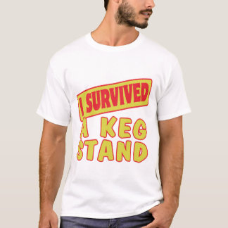 ICH ÜBERLEBTE EINEN KEG-STAND T-Shirt
