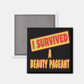 ICH ÜBERLEBTE EINEN SCHÖNEN PAGEANT MAGNET (Vorderseite/Rückseite)