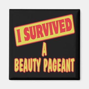 ICH ÜBERLEBTE EINEN SCHÖNEN PAGEANT MAGNET