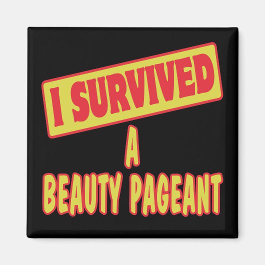 ICH ÜBERLEBTE EINEN SCHÖNEN PAGEANT MAGNET (Vorne)