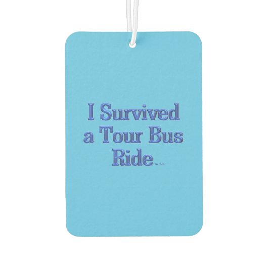 Ich überlebte einen Tour Bus Ride blauen Auto-Luft Autolufterfrischer (Rückseite)