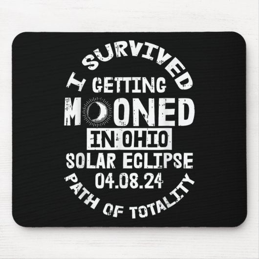 Ich überlebte es, in Ohio Solar Eclipse Ap Mousepad (Vorne)