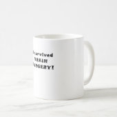 Ich überlebte Gehirn-Operation Kaffeetasse (VorderseiteRechts)