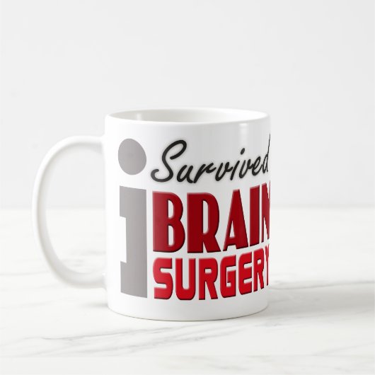 Ich überlebte Gehirn-Operations-Tasse Kaffeetasse (Links)
