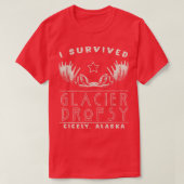 Ich überlebte Gletschertropsy in Cicely Alaska T-Shirt (Design vorne)