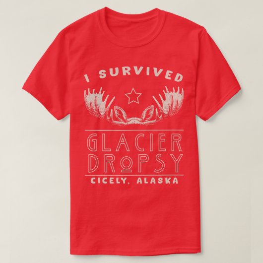 Ich überlebte Gletschertropsy in Cicely Alaska T-Shirt (Design vorne)