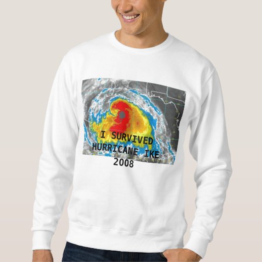 ICH ÜBERLEBTE HURRIKAN IKE 2008 SWEATSHIRT (Vorderseite)