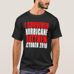 Ich überlebte Hurrikan Matthew - Überlebender T-Shirt