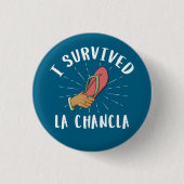 Ich überlebte La Chancla Funny Mexican Mother Joke Button (Vorderseite)
