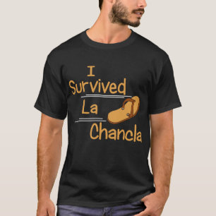 Ich überlebte La Chancla Funny Spaß Mexikanische T-Shirt