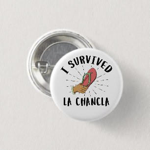 Ich überlebte La Chancla - Mexikanische Mutter Wit Button