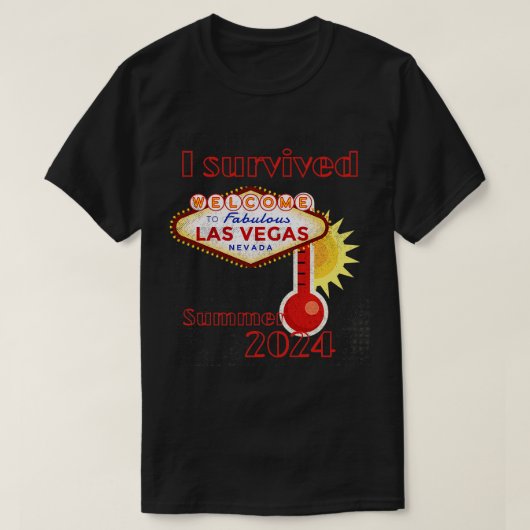 Ich überlebte Las Vegas Rekordhitze Sommer 2024 No T-Shirt (Design vorne)