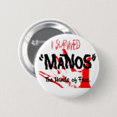 Ich überlebte Manos die Hände des Schicksals! Button (Vorne & Hinten)