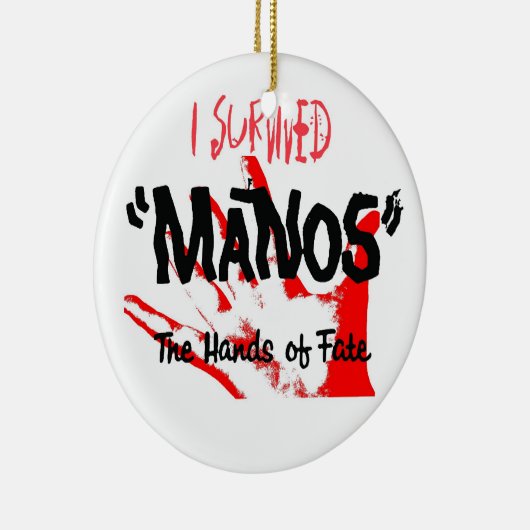 Ich überlebte Manos die Hände des Schicksals Keramikornament (Rechts)