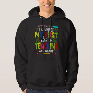 Ich überlebte mein erstes Jahr und unterrichtete 6 Hoodie