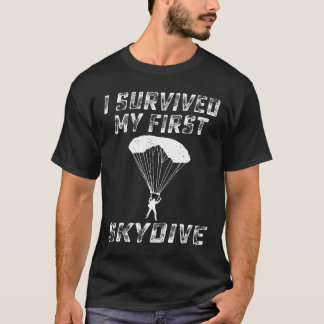 Ich überlebte mein erstes Skydive-Geschenk T-Shirt