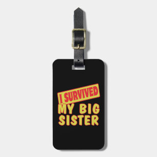 ICH ÜBERLEBTE MEINE GROSSE SCHWESTER GEPÄCKANHÄNGER