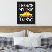 Ich überlebte meine Reise zum NYC Leinwanddruck (Insitu (Schlafzimmer))