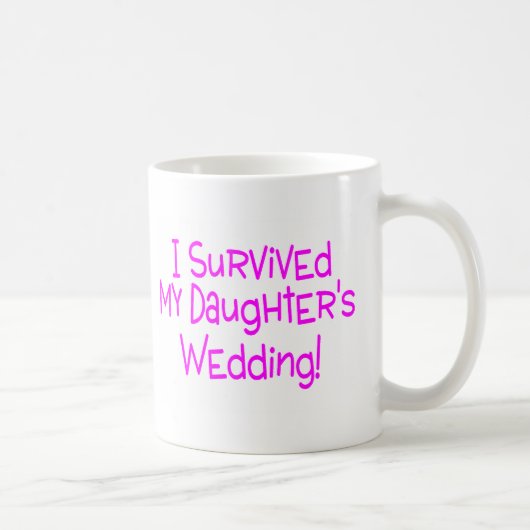Ich überlebte meine Wedding Töchter Kaffeetasse (Rechts)