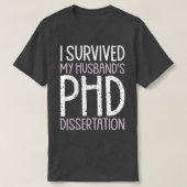 Ich überlebte meinen Doktoranden in der PhD-Disser T-Shirt (Design vorne)