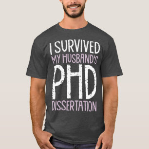 Ich überlebte meinen Doktoranden in der PhD-Disser T-Shirt