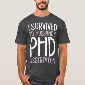 Ich überlebte meinen Doktoranden in der PhD-Disser T-Shirt