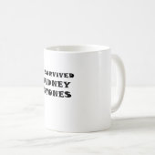 Ich überlebte Nierensteine Kaffeetasse (VorderseiteRechts)