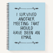 Ich überlebte noch ...Arbeit Woes Notebook-Journal Notizblock (Vorderseite)