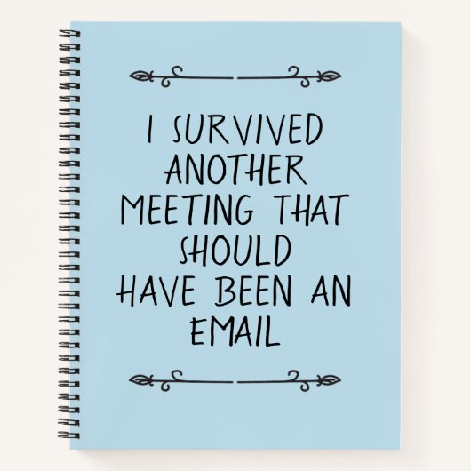 Ich überlebte noch ...Arbeit Woes Notebook-Journal Notizblock (Vorderseite)